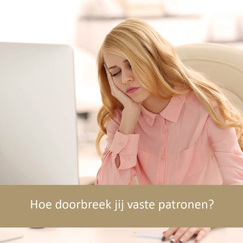 Hoe doorbreek jij vaste patronen?  Hoe doorbreek jij vaste patronen?Â